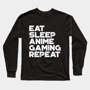 Eat Sleep Anime Gaming Repeat Funny Vintage Retro (White) Long Sleeve T-Shirt